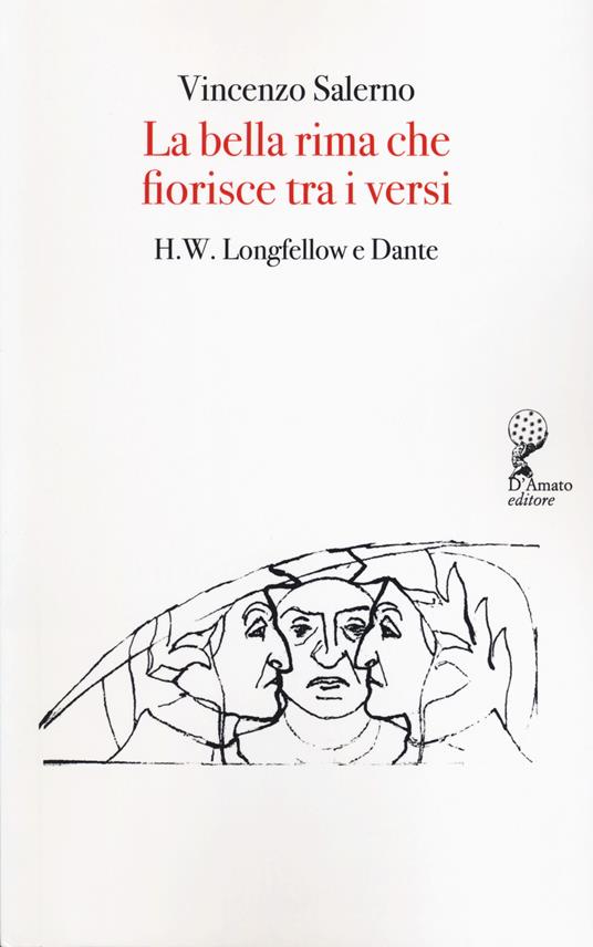 La bella rima che fiorisce tra i versi. H. F. Longfellow e Dante - Vincenzo Salerno - copertina
