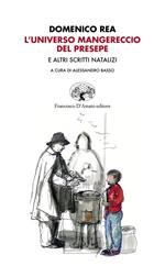 L' universo mangereccio del presepe e altri scritti natalizi