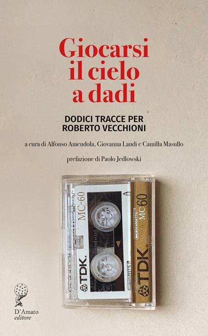Giocarsi il cielo a dadi. Dodici tracce per Roberto Vecchioni - copertina