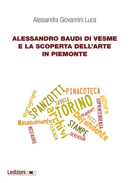 Alessandro Baudi di Vesme e la scoperta dell’arte in Piemonte - Alessandra Giovannini Luca - ebook