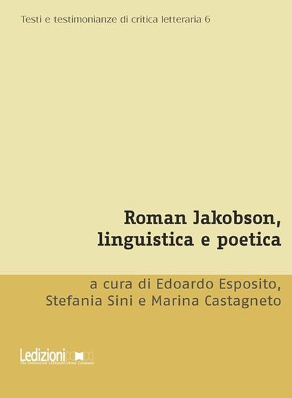 Roman Jakobson, linguistica e poetica - Marina Castagneto,Edoardo Esposito,Stefania Sini - ebook
