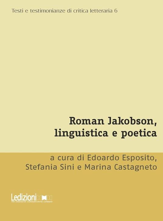 Roman Jakobson, linguistica e poetica - Marina Castagneto,Edoardo Esposito,Stefania Sini - ebook