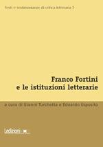 Franco Fortini e le istituzioni letterarie