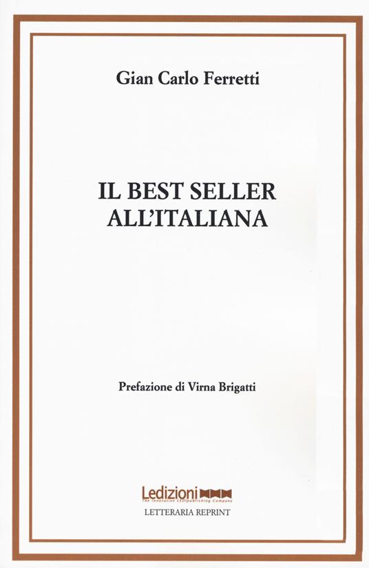 Il best seller all'italiana. Fortune e formule del romanzo «di qualità» - Gian Carlo Ferretti - copertina