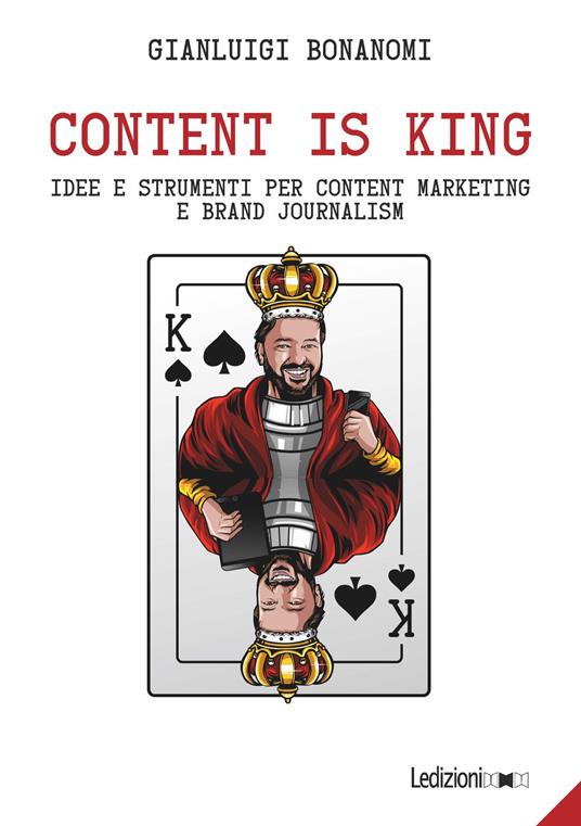 Content is king. Idee e strumenti per content marketing e brand journalism - Gianluigi Bonanomi - ebook