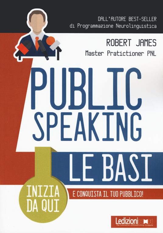 Public Speaking. Le basi - Robert James - copertina
