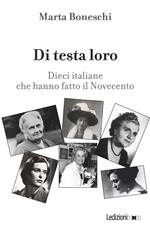 Di testa loro. Dieci italiane che hanno fatto il Novecento