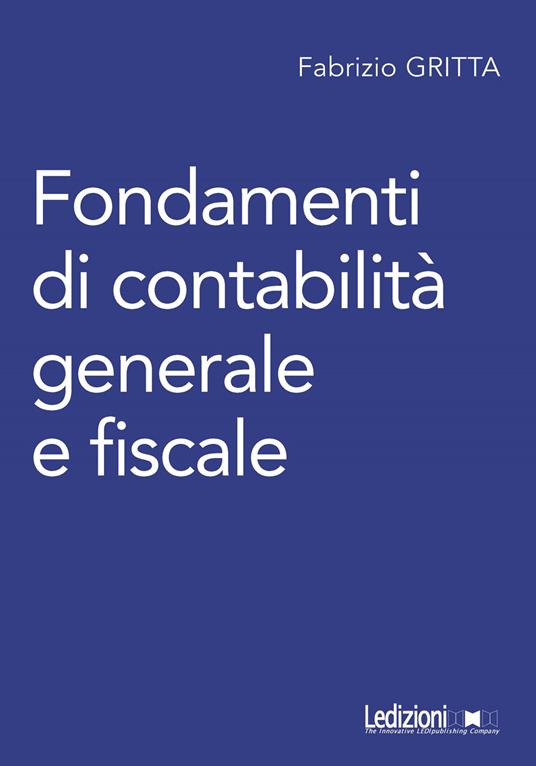 Fondamenti di contabilità generale e fiscale - Fabrizio Gritta - copertina