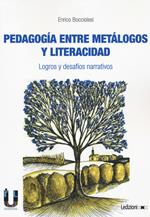 Pedagogia entre metalogos y literacidad. Logros y desafíos narrativos