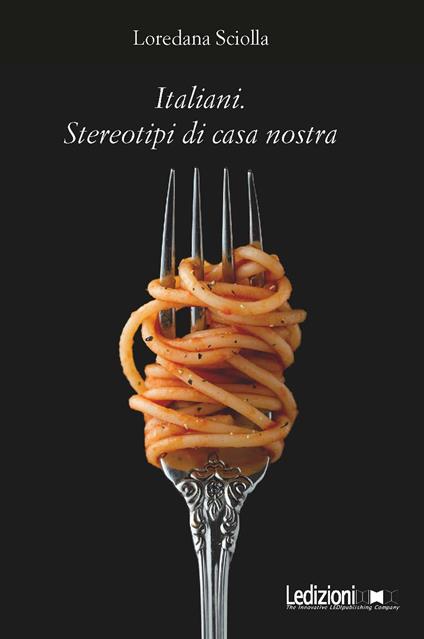 Italiani. Stereotipi di casa nostra - Loredana Sciolla - copertina