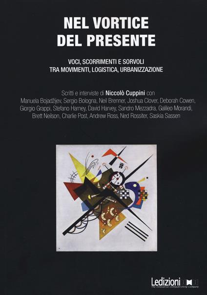 Nel vortice del presente. Voci, scorrimenti e sorvoli tra movimenti, logistica, urbanizzazione - copertina