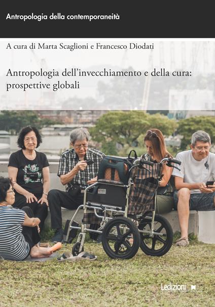 Antropologia dell'invecchiamento e della cura: prospettive globali - copertina