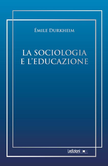 La sociologia e l'educazione - Émile Durkheim - ebook