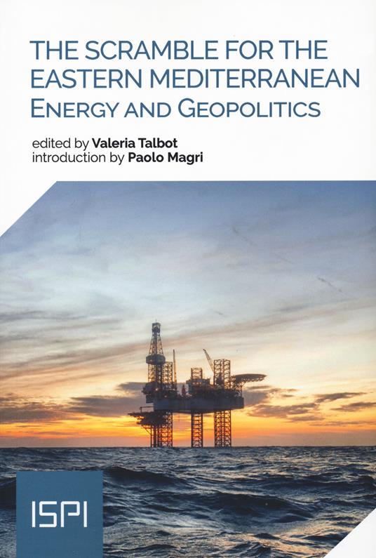 The scramble for the Eastern Mediterranean. Energy and geopolitics - copertina