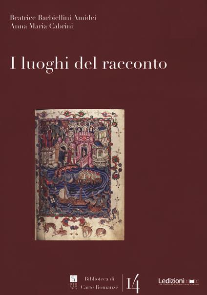 I luoghi del racconto - Beatrice Barbiellini Amidei,Anna Maria Cabrini - copertina
