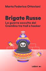 Brigate Russe. La guerra occulta del Cremlino tra troll e hacker