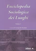 Enciclopedia sociologica dei luoghi. Vol. 5