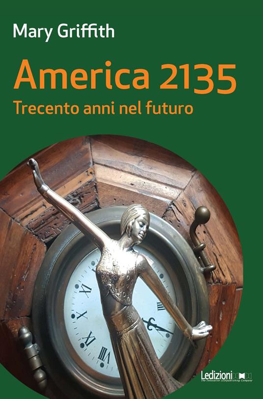 America 2135. Trecento anni nel futuro - Mary Griffith - copertina
