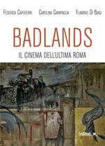 Badlands. Il cinema dell'ultima Roma