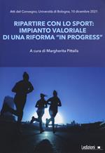 Ripartire con lo sport. Impianto valoriale di una riforma «in progress». Atti del Convegno Università di Bologna (10 dicembre 2021)