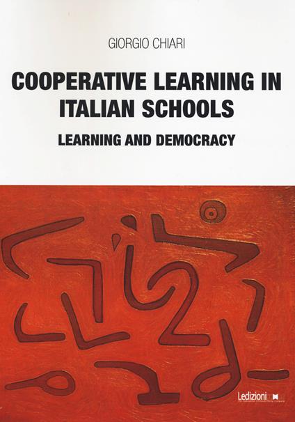 Cooperative learning in italian schools. Learning and democracy - Giorgio Chiari - copertina