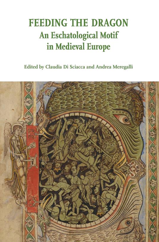 Feeding the Dragon. An Eschatological Motif in Medieval Europe - copertina
