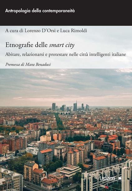 Etnografie delle smart city. Abitare, relazionarsi e protestare nelle città intelligenti italiane - Lorenzo D'Orsi,Luca Rimoldi - ebook