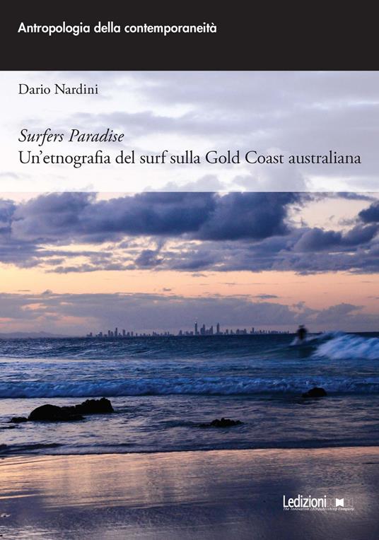 Surfers paradise. Un'etnografia del surf sulla Gold Coast australiana - Dario Nardini - copertina