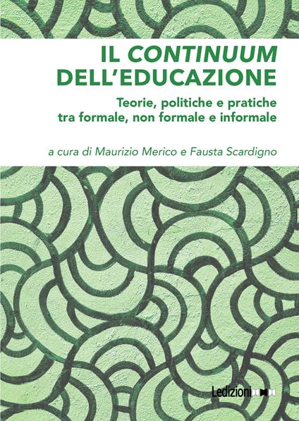 Il continuum dell'educazione. Teorie, politiche e pratiche tra formale, non formale e informale - copertina