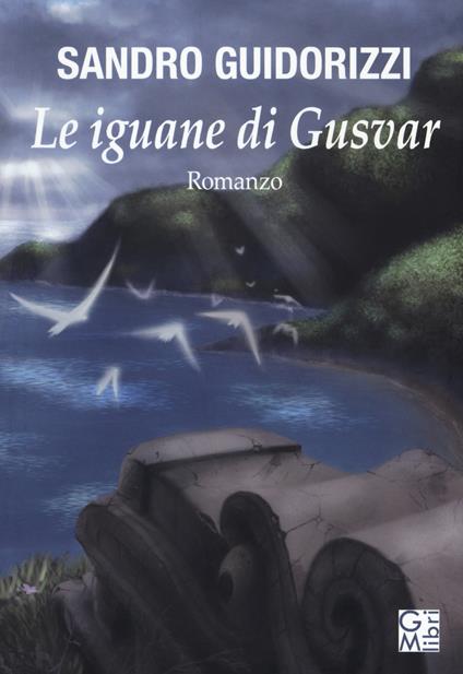 Le iguane di Gusvar - Sandro Guidorizzi - copertina