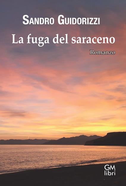 La fuga del saraceno - Sandro Guidorizzi - copertina