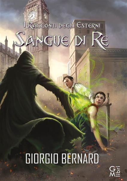 Sangue di re. I racconti degli Esterni. Vol. 1 - Giorgio Bernard - ebook