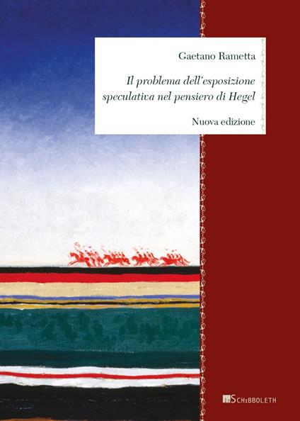 Il problema dell'esposizione speculativa nel pensiero di Hegel - Gaetano Rametta - copertina