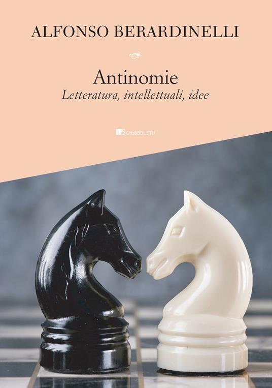 Antinomie. Letteratura, intellettuali, idee - Alfonso Berardinelli - copertina