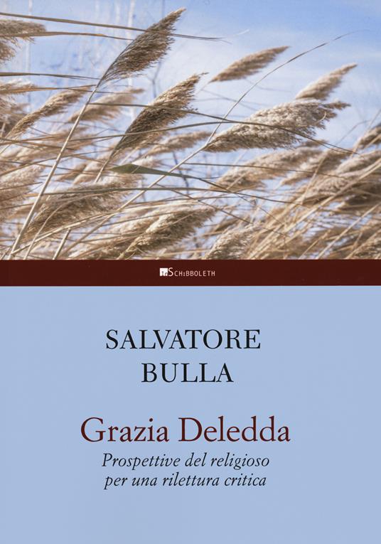 Grazia Deledda. Prospettive del religioso per una rilettura critica - Salvatore Bulla - copertina