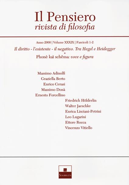 Il pensiero. Rivista di filosofia (2000). Vol. 39: Il diritto, l’esistente, il negativo. Tra Hegel e Heidegger. Phonè kaì schêma: voce e figura - copertina