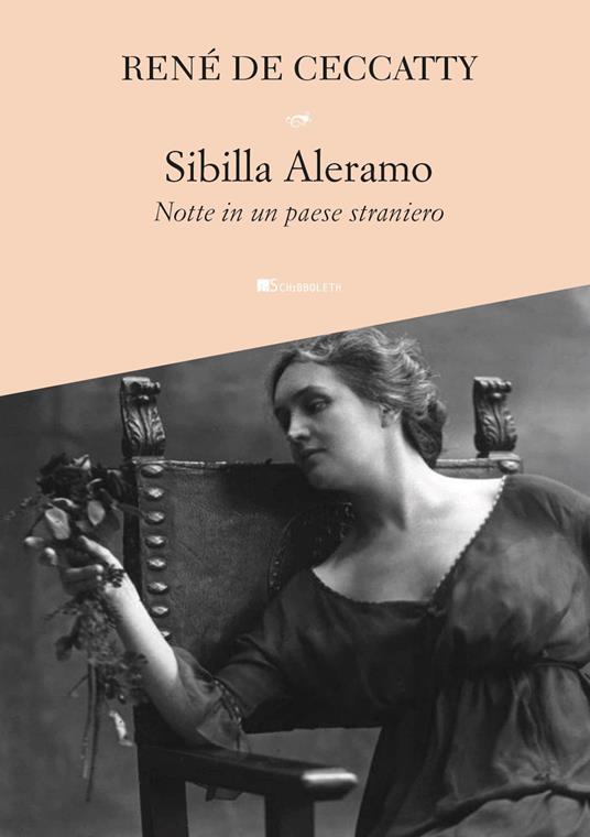 Sibilla Aleramo. Notte in un paese straniero - René de Ceccatty - copertina