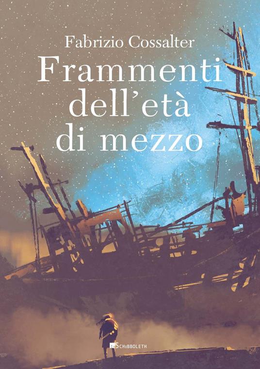 Frammenti dell'età di mezzo - Fabrizio Cossalter - copertina