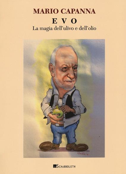 EVO. La magia dell'ulivo e dell'olio - Mario Capanna - copertina