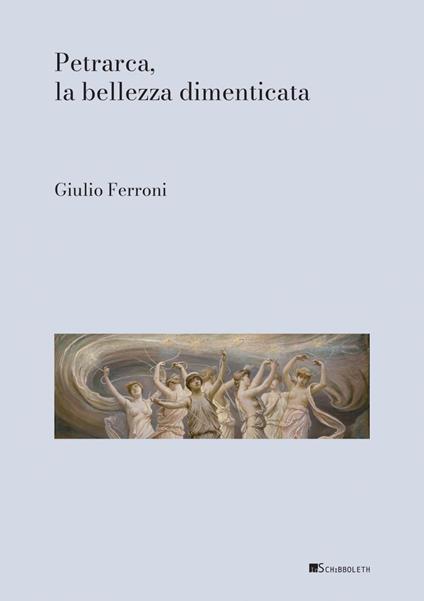 Petrarca, la bellezza dimenticata - Giulio Ferroni - copertina