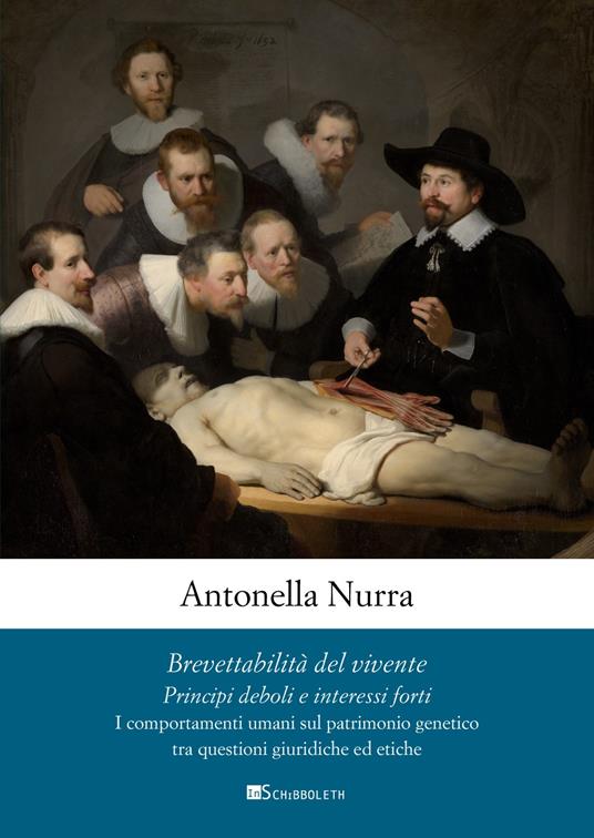 Brevettabilità del vivente. Principi deboli e interessi forti. I comportamenti umani sul patrimonio genetico tra questioni giuridiche e etiche - Antonella Nurra - copertina