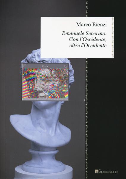 Emanuele Severino. Con l'Occidente, oltre l'Occidente - Marco Rienzi - copertina