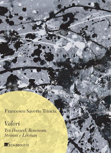 Valori. Tra Husserl, Rousseau, Strauss e Lévinas - Francesco Saverio Trincia - copertina
