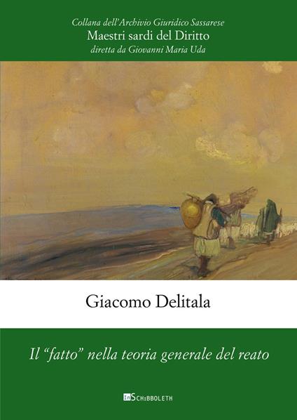 Il «fatto» nella teoria generale del reato - Giacomo Delitala - copertina