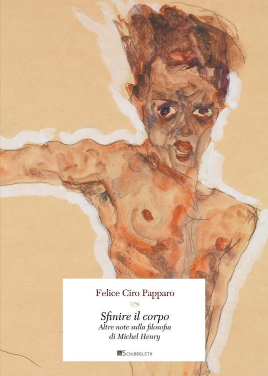 Sfinire il corpo. Altre note sulla filosofia di Michel Henry - Felice Ciro Papparo - copertina