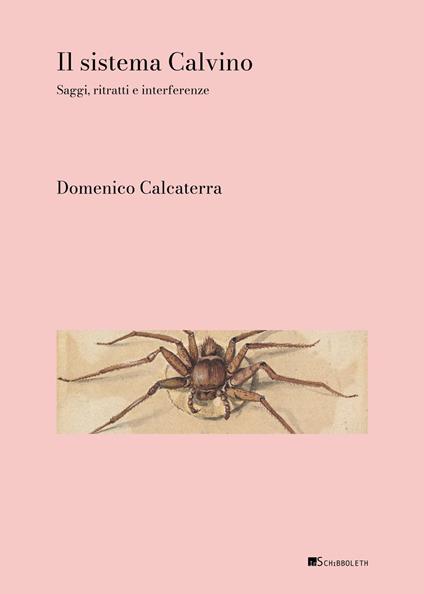 Il sistema Calvino. Saggi, ritratti, interferenze - Domenico Calcaterra - copertina