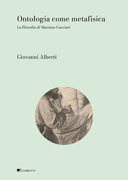 Ontologia come metafisica. La filosofia di Massimo Cacciari - Giovanni Alberti - copertina