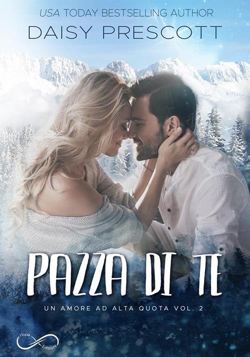 Pazza di te. Un amore ad alta quota. Vol. 2 - Daisy Prescott,Paola Costa - ebook