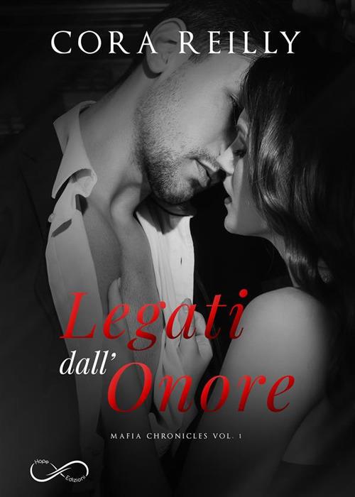 Legati dall'onore. Mafia chronicles. Vol. 1 - Cora Reilly,Raffaella Patriarca - ebook