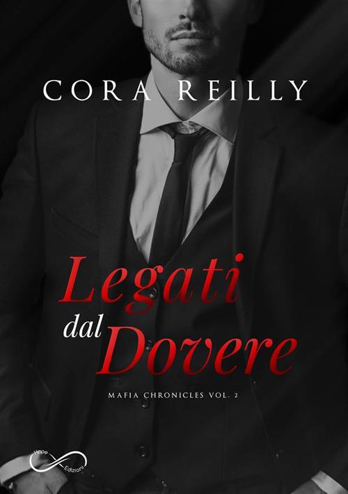 Legati dal dovere. Mafia chronicles. Vol. 2 - Cora Reilly,Erika Arcoleo - ebook